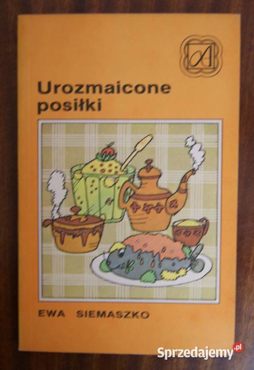 Ewa Siemiaszko Urozmaicone posiłki Parczew sprzedam