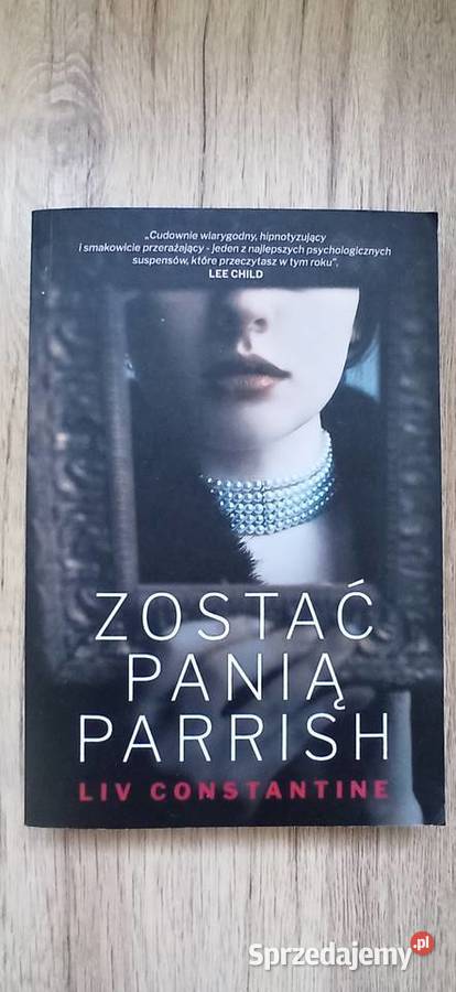Zostać panią Parrish Liv Constantine miękka Proza i poezja