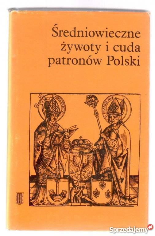 Średniowieczne żywoty i cuda patronów Polski FA zachodniopomorskie Goleniów