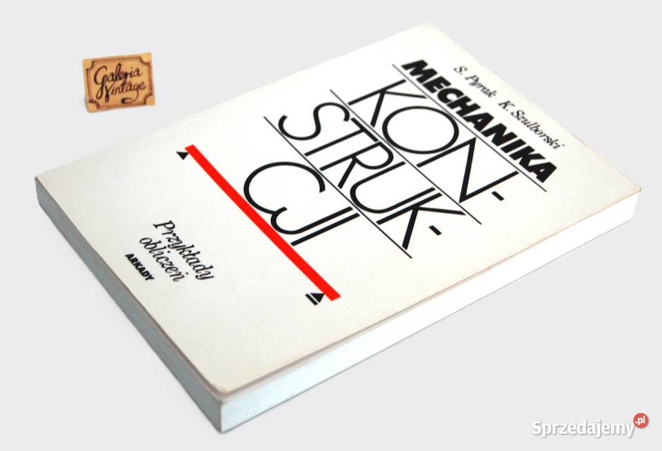 Mechanika konstrukcji S Pyrak K Szulborski Lublin