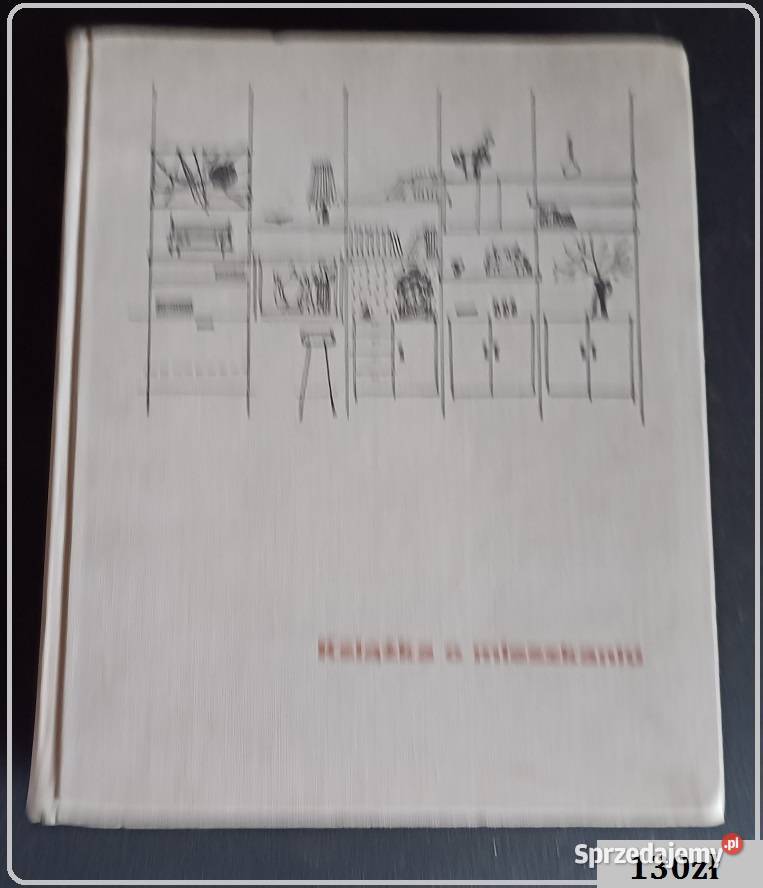Książka o mieszkaniuSzymański 1970 meble design Poradniki, albumy i reportaże Łódź