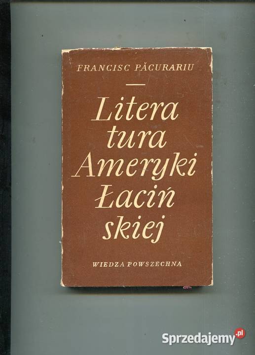Literatura Ameryki Łacińskiej Francisc Pacurariu Szczecin