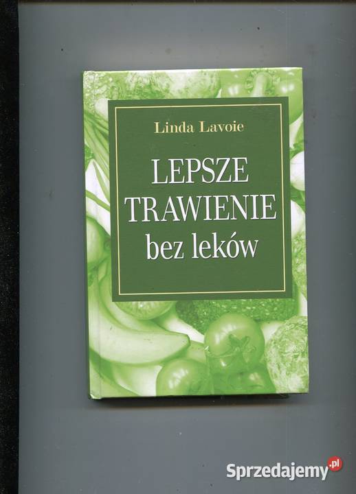 Lepsze trawienie bez leków Linda Lavoie Rok wydania 2009 Pozostałe