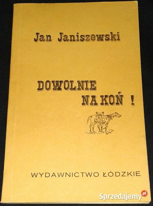Dowolnie na koń Jan Janiszewski Chełm