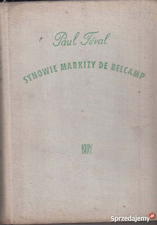 02665 SYNOWIE MARKIZY DE BELCAMP PAUL TEVAL małopolskie Czyrna