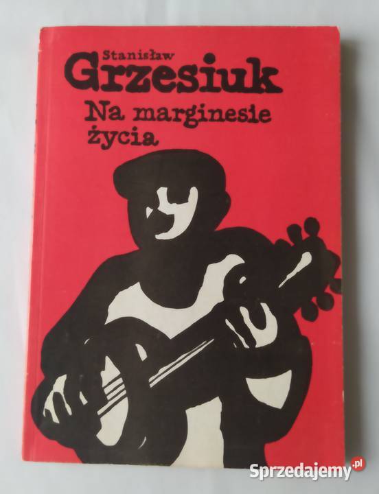 NA MARGINESIE ŻYCIA Stanisław Grzesiuk Hajnówka