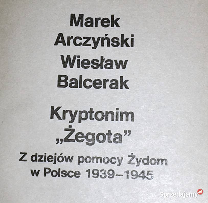 Kryptonim Żegota M Arczyński W Balcerak Chełm