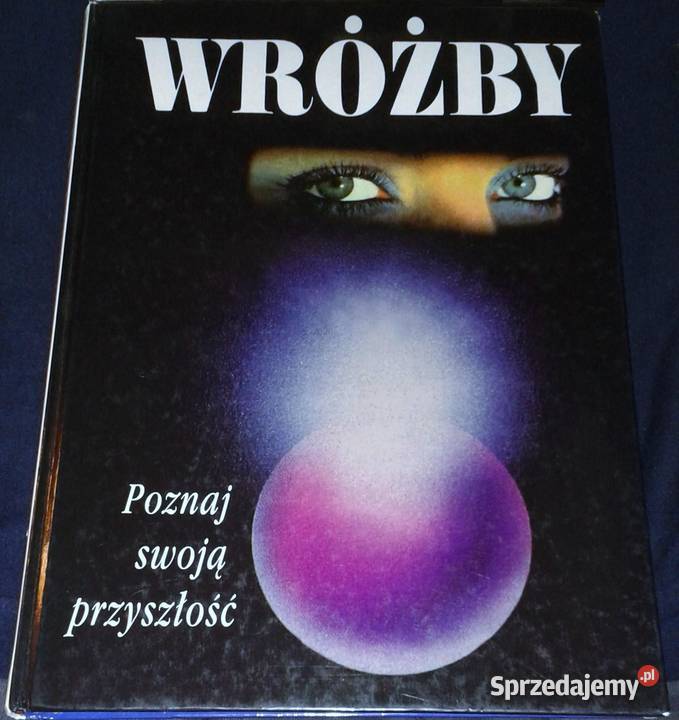 Wróżby Poznaj swoją przyszłość Anna Cichocka