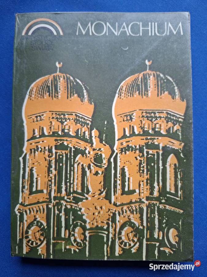 Monachium Z Góralski artystyczne stolice świata Kraków