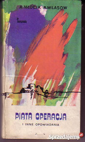 9422 PIĄTA OPERACJA I INNE OPOWIADANIA ARKADIJ literatura piękna - proza zagraniczna Proza i poezja Czyrna sprzedam