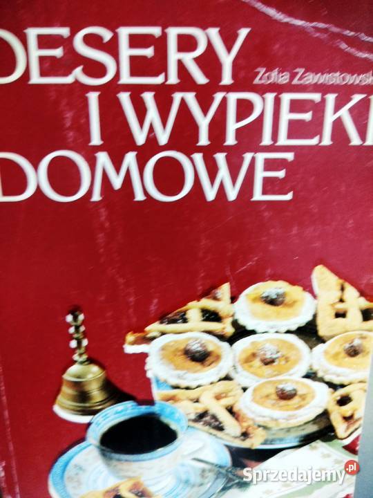 Desery i wypieki domowe kuchnia przepisy Warszawa sprzedam