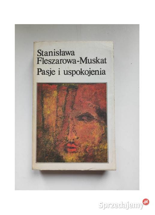 Pasje i uspokojenia Stanisława Fleszarowa Muskat sprzedam