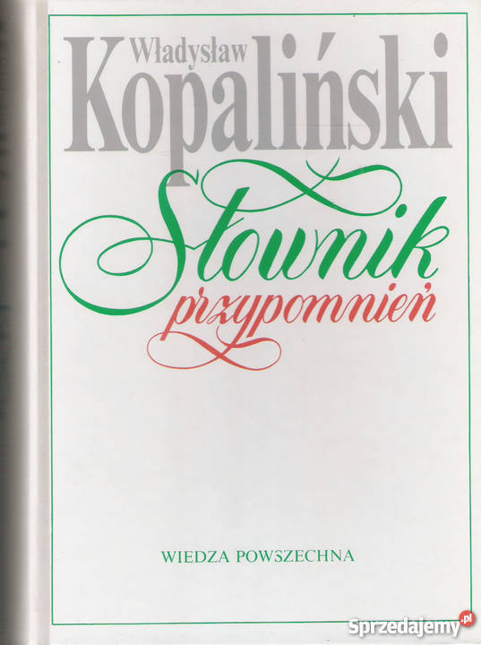 Słownik przypomnień W Kopaliński Rok wydania 1992 Puławy