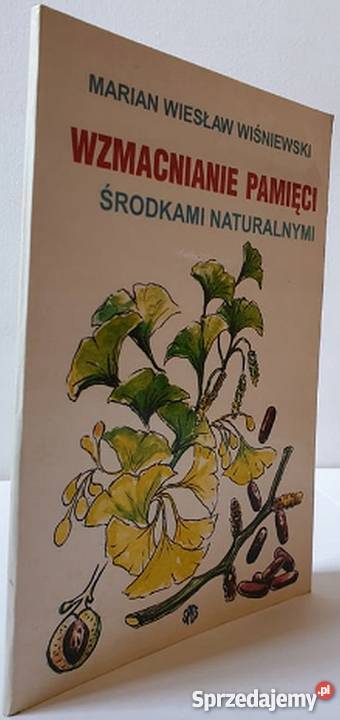 WZMACNIANIE PAMIĘCI ŚRODKAMI NATURALNYMI Poradniki, albumy i reportaże lubuskie Zielona Góra