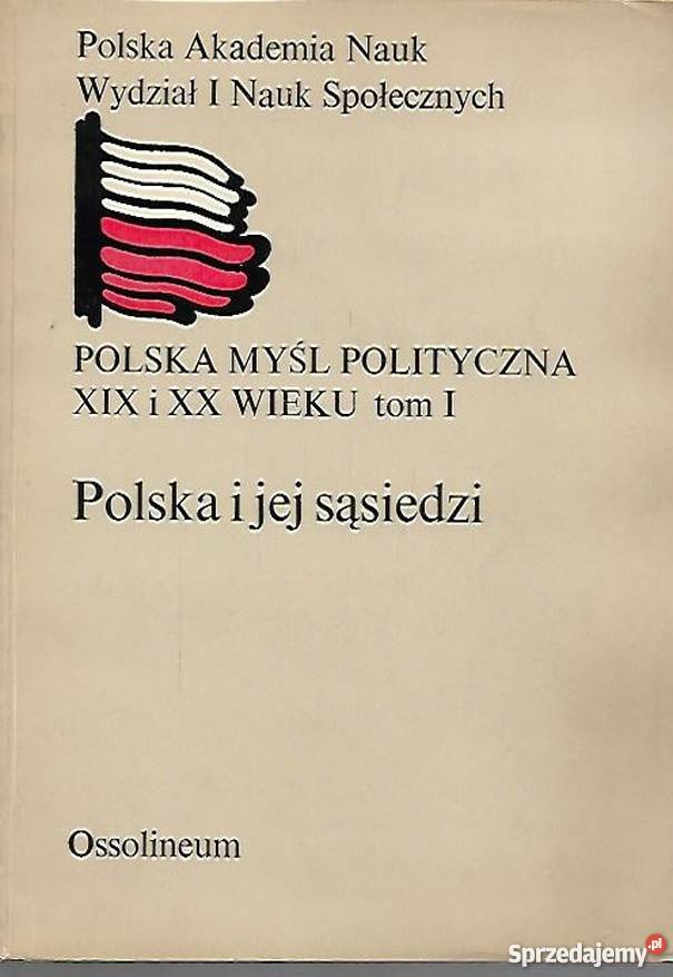 POLSKA MYŚL POLITYCZNA XIX I XX WIEKU TOM I Białystok sprzedam