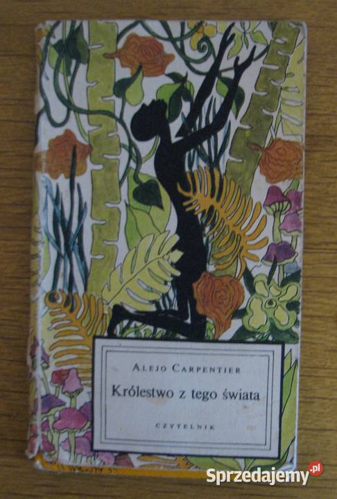 Alejo Carpentier Królestwo z tego świata