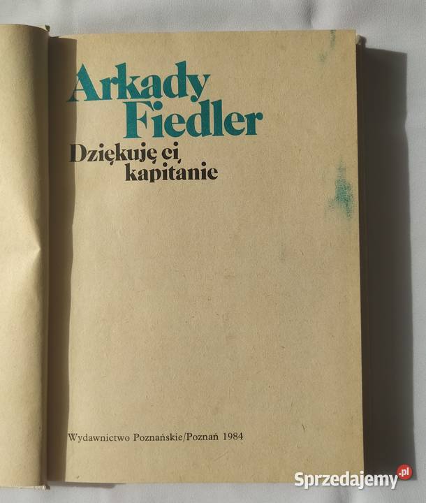 DZIĘKUJĘ CI KAPITANIE Arkady Fiedler twarda Hajnówka sprzedam