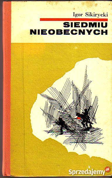 2476 SIEDMIU NIEOBECNYCH IGOR SIKIRYCKI Proza i poezja