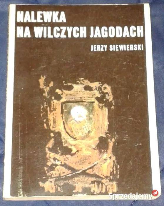 Nalewka na wilczych jagodach Jerzy Siewierski miękka Chełm sprzedam