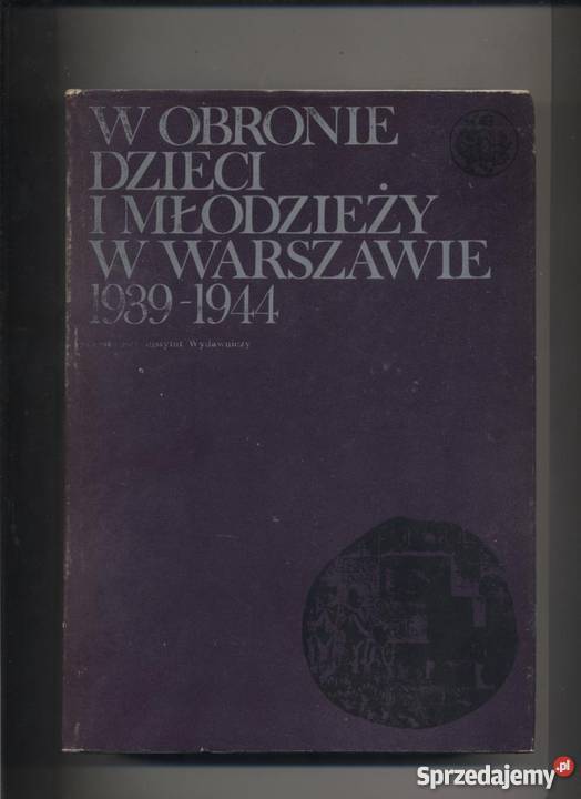 W obronie dzieci i młodzieży w Warszawie 1939-1944