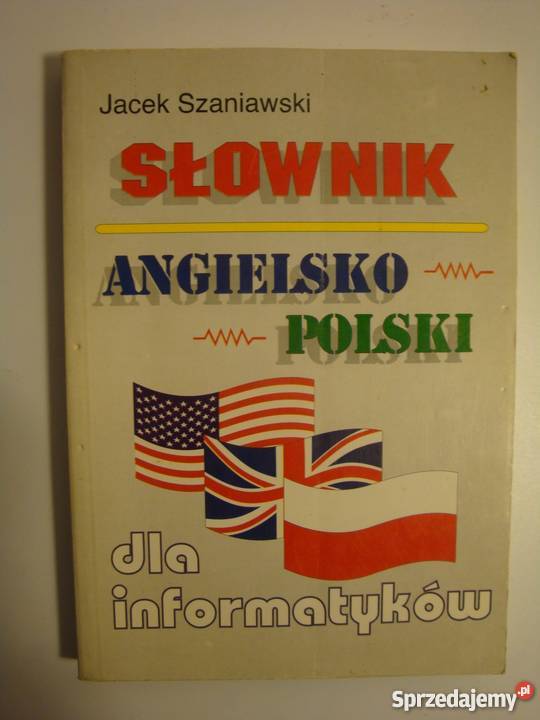 SŁOWNIK ANGIELSKO POLSKI INFORMATYKÓW Elbląg