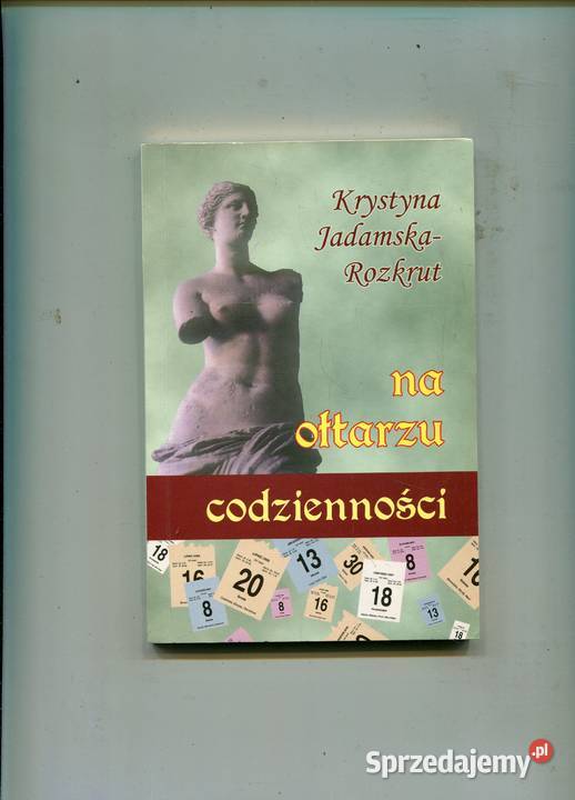 Na ołtarzu codzienności Krystyna Jadamska Szczecin