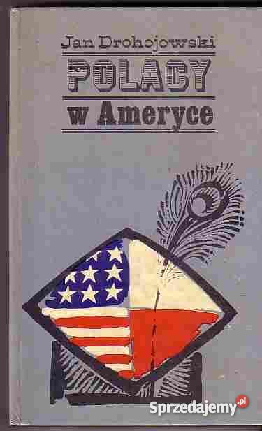 982 POLACY W AMERYCE JAN DROHOJOWSKI małopolskie Czyrna