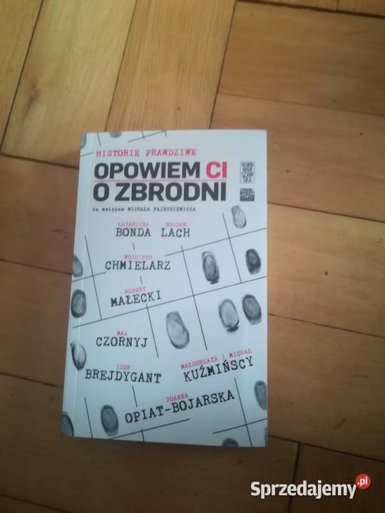 Opowiem Ci o zbrodni Historie prawdziwe łódzkie Łódź