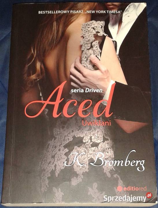 Aced Uwikłani K Bromberg Seria Driven Chełm sprzedam