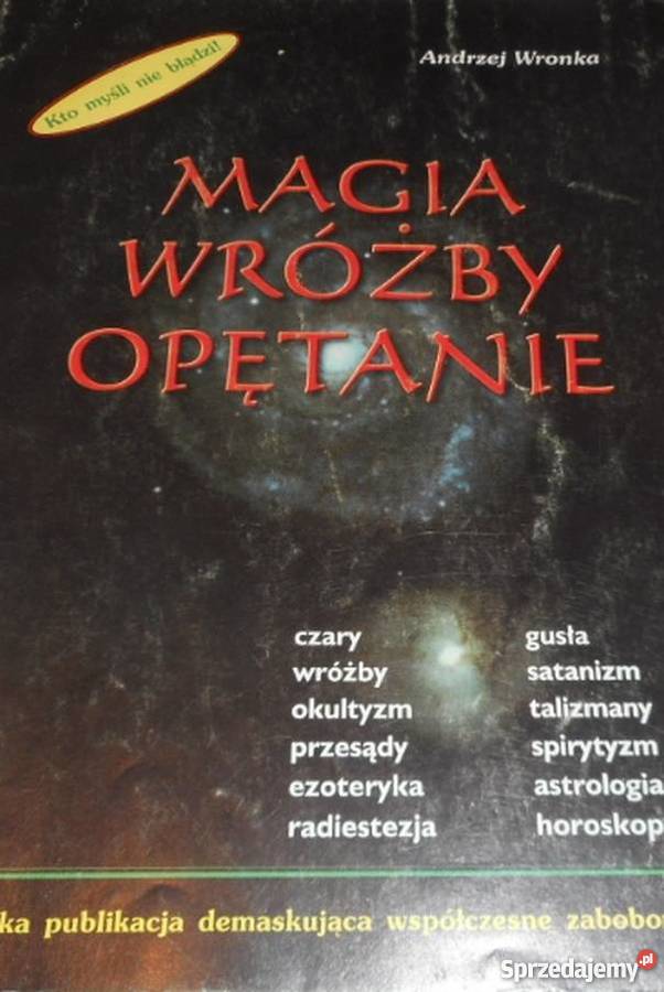 MAGIA WRÓŻBY OPĘTANIE WRONKA ANDRZEJ Rok wydania 2002 Bielsko-Biała