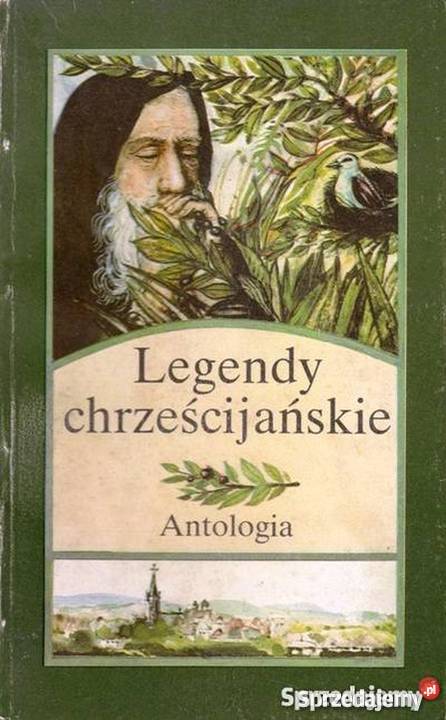 LEGENDY CHRZEŚCIJAŃSKIE ANTOLOGIA KLIMASZEWSKI