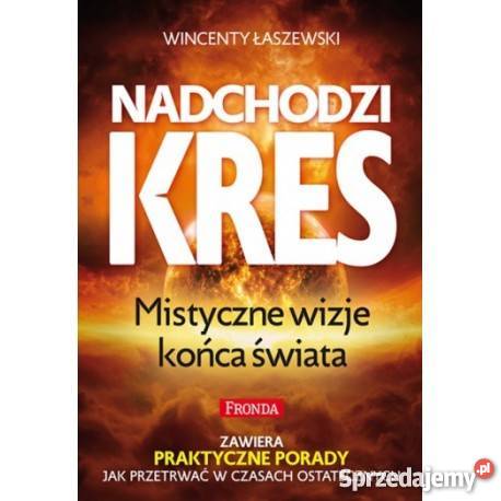 NADCHODZI KRES MISTYCZNE WIZJE KOŃCA ŚWIATA NOWA Książki naukowe i popularnonaukowe zachodniopomorskie Goleniów