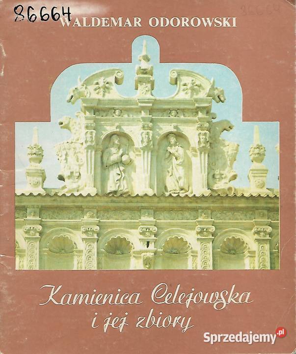 Kamienica Celejowska i jej zbiory W Odorowski miękka