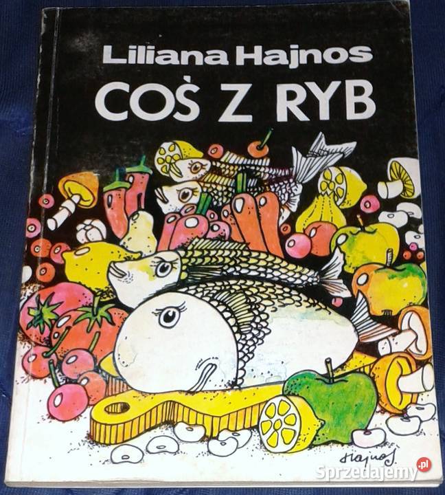 Coś z ryb Liliana Hajnos Rok wydania 1995 Chełm sprzedam