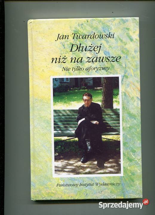 Dłużej niż na zawsze Nie aforyzmy Twardowski Szczecin