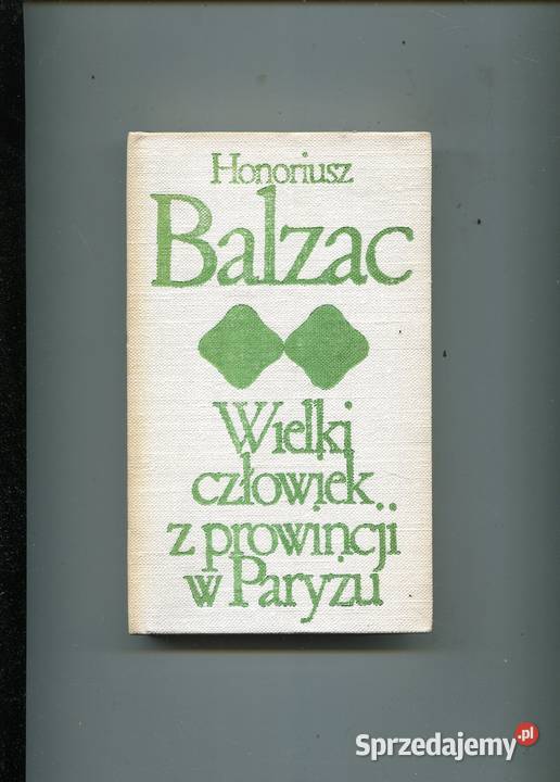 Wielki człowiek z prowincji w Paryżu - Balzac