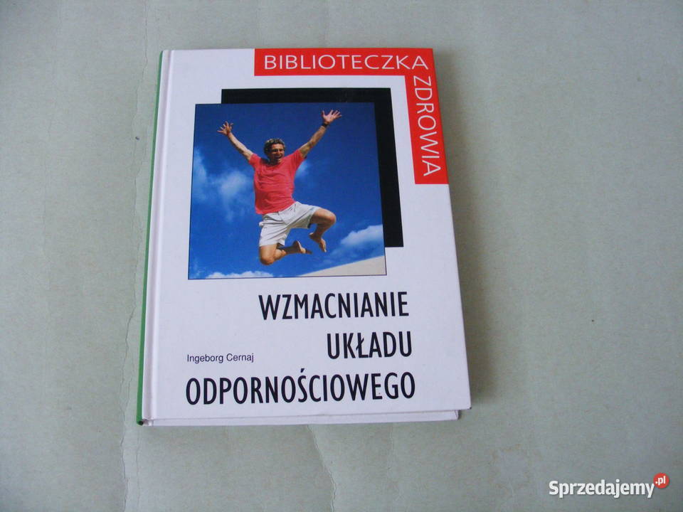 Nasze zdrowie Poradnik Wzmacnianie układu dolnośląskie Oborniki Śląskie sprzedam