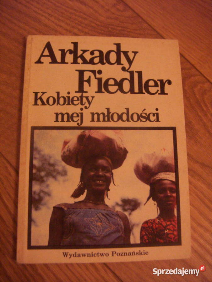 Arkady Fiedler Kobiety mej młodości Serock