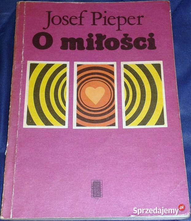 O miłości Josef Pieper Chełm