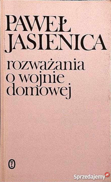 ROZWAŻĄNIA O WOJNIE DOMOWEJ JASIENICA PAWEŁ