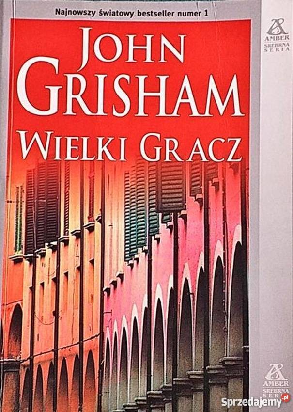 WIELKI GRACZ GRISHAM JOHN Rok wydania 2005 Koszalin
