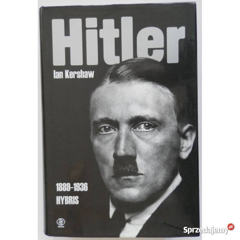 Hitler 18891936 Hybris Tom 1 Kershaw Ian Proza i poezja Świdnica sprzedam