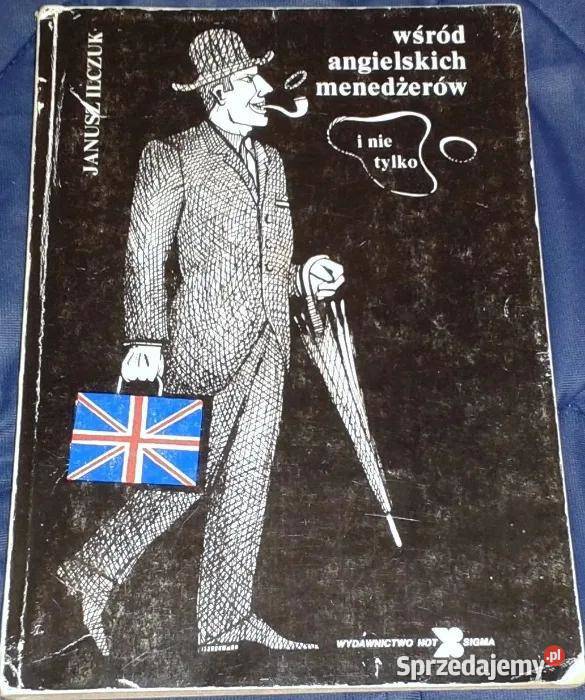 Wśród angielskich menedżerów i nie Janusz Ilczuk miękka Chełm