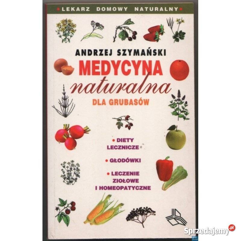 Medycyna naturalna grubasów Szymański Andrzej Świdnica sprzedam