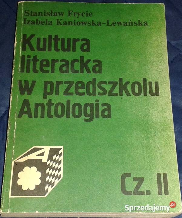 Kultura literacka w przedszkolu Antologia cz2 S Rok wydania 1984 Chełm