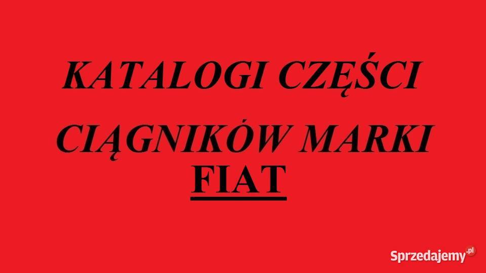 Katalogi części do ciągników marki Fiat Białystok