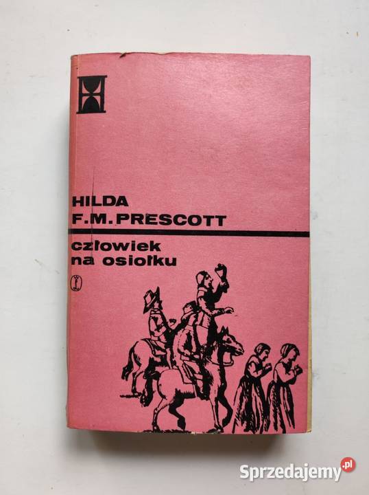 Człowiek na osiołku Hilda FMPrescott ISBN 8390434717 świętokrzyskie