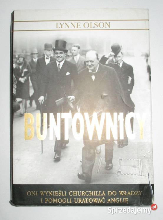 Buntownicy Lynne Olson Churchill Anglia wojna historia, archeologia Łódź