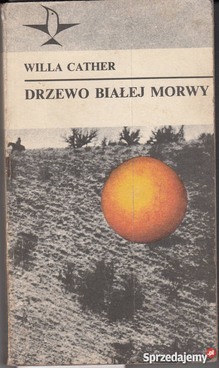 0984 DRZEWO BIAŁEJ MORWY WILLA CATHER literatura piękna - proza zagraniczna Czyrna
