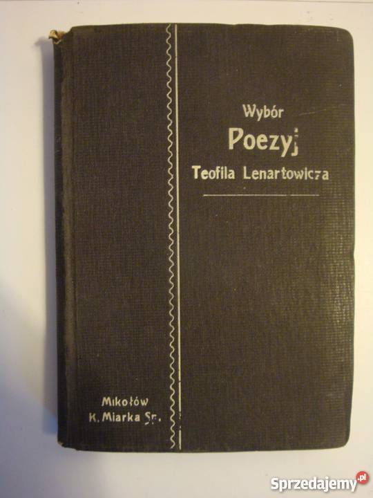 WYBÓR POEZYJ TEOFILA LENARTOWICZA literatura piękna - proza polska kujawsko-pomorskie Inowrocław